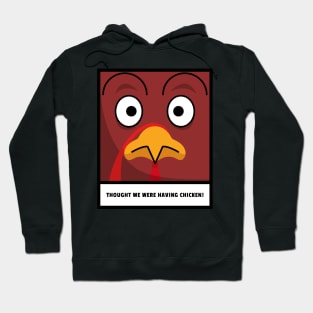 frightened turkey realizing it's dinner Hoodie